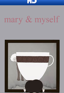 Mary & Myself (Mary e Myself)