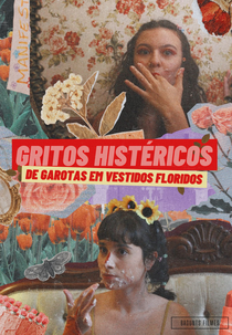Gritos Histéricos de Garotas em Vestidos Floridos (Gritos Histéricos de Garotas em Vestidos Floridos)
