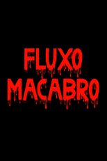 Fluxo Macabro (Fluxo Macabro)