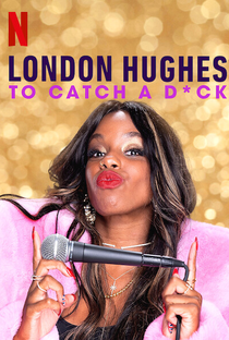 London Hughes: To Catch a D*ck - Poster / Capa / Cartaz - Oficial 2