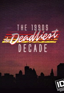 O Lado Obscuro dos Anos 90 (1ª Temporada) (1990s: The Deadliest Decade (Season 1))