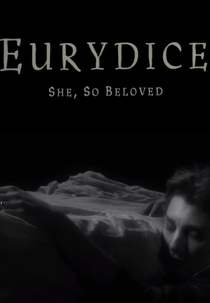 Euridice... Ela, Tão Amada (Eurydice... She, So Beloved)