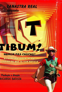 TIBUM! Homem Pra Chuchu! - Poster / Capa / Cartaz - Oficial 1