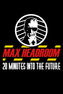 Max Headroom: 20 Minutos no Futuro - Poster / Capa / Cartaz - Oficial 3
