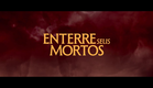 ENTERRE SEUS MORTOS | Trailer Oficial | 30 de outubro nos cinemas