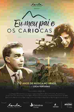 Eu, Meu Pai e Os Cariocas - 70 Anos de Música no Brasil (Eu, Meu Pai e Os Cariocas - 70 Anos de Música no Brasil)