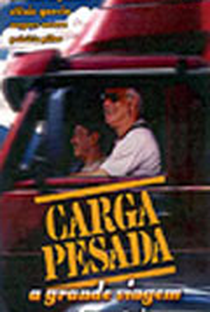 Carga Pesada - A Grande Viagem - Poster / Capa / Cartaz - Oficial 1