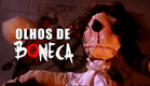 Curta-metragem de terror "Olhos de Boneca" - Horror Short Film "Doll's Eyes"