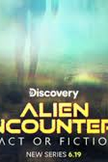 Encontro com Extraterrestres: fato ou ficção (Alien Encounters: fact or fiction)