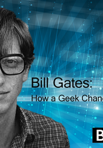 A História de Bill Gates (Bill Gates: How a Geek Changed The World)