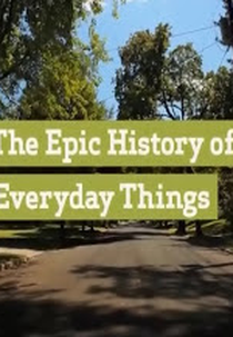  Grandes Histórias e Pequenas Coisas (The Epic History of Everyday Things)