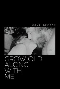 Grow Old Along with Me - Poster / Capa / Cartaz - Oficial 1