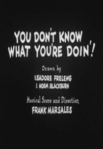 You Don’t Know What You’re Doin’! (You Don’t Know What You’re Doin’!)