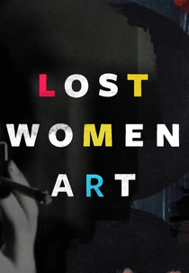 Lost Women Art (Lost Women Art - Ein vergessenes Stück Kunstgeschichte)