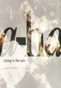 A-ha: Crying in the Rain (A-ha: Crying in the Rain)