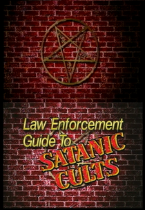 Law Enforcement Guide to Satanic Cults (Law Enforcement Guide to Satanic Cults)