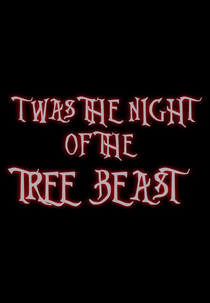 Twas the Night of the Tree Beast (Twas the Night of the Tree Beast)