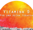 Vitamina D: Por uma Outra Terapia