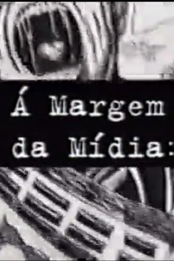 Poster de Curta À Margem da Mídia (2004)