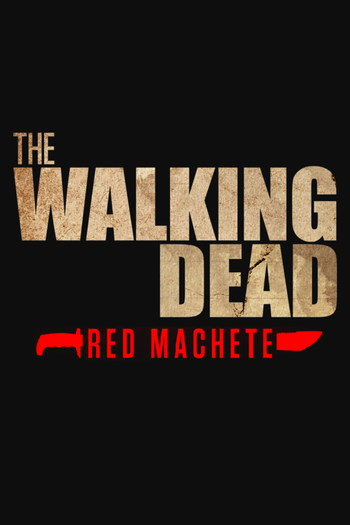  de Série The Walking Dead Webisodes: Red Machete (2017)
