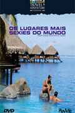Os Lugares Mais Sexies do Mundo (Worlds Sexies Destinations For Couples)