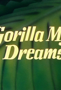 Gorilla My Dreams - Poster / Capa / Cartaz - Oficial 1