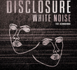 Disclosure ft. AlunaGeorge: White Noise