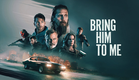 Bring Him To Me | Official Trailer | In theaters and On Demand February 23
