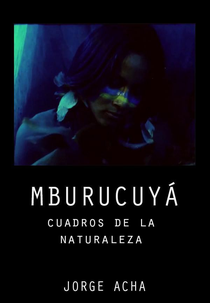 Mburucuyá (cuadros de la naturaleza) (Mbucuruyá, cuadros de la naturaleza)
