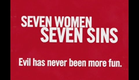 SEVEN WOMEN SEVEN SINS Trailer