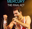 Freddie Mercury : The Final Act