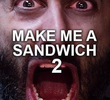 Make Me a Sandwich 2