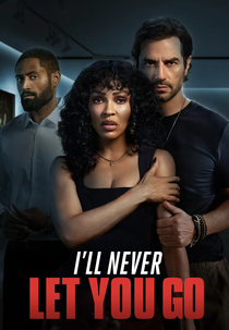 I'll Never Let You Go (I'll Never Let You Go)