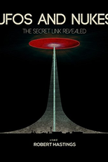 UFOs and Nukes: The Secret Link Revealed (UFOs and Nukes: The Secret Link Revealed)