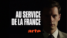 Au service de la France — La bande-annonce — ARTE