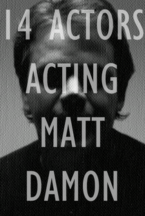 14 Actors Acting - Matt Damon - Poster / Capa / Cartaz - Oficial 1