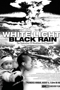 Luz Branca, Chuva Negra: A Destruição de Hiroshima e Nagasaki - Poster / Capa / Cartaz - Oficial 1
