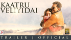 Kaatru Veliyidai - Trailer 2 | Mani Ratnam | A R Rahman | Karthi | Aditi Rao Hydari