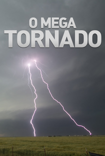 O Mega Tornado - Poster / Capa / Cartaz - Oficial 1