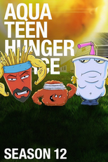 Aqua Teen - O Esquadrão Força Total (12ª Temporada) (Aqua Teen Hunger Force (season 12))
