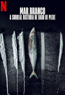 Mar Branco: A Surreal História de Rabo de Peixe (Mar Branco: A Surreal História de Rabo de Peixe)