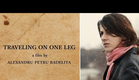 Traveling on one leg | Trailer One | a film by Alexandru Petru Badelita