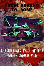 From Romero to Rome: The Rise and Fall of the Italian Zombie Movie (From Romero to Rome: The Rise and Fall of the Italian Zombie Movie)