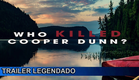 Who Killed Cooper Dun 2022 Trailer Legendado