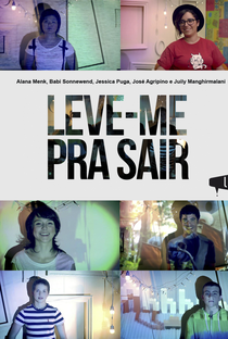 Leve-me Pra Sair - Poster / Capa / Cartaz - Oficial 1