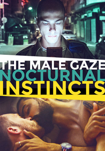 The Male Gaze: Nocturnal Instincts (The Male Gaze: Nocturnal Instincts)