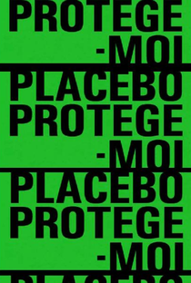 Placebo: Protége-Moi - Poster / Capa / Cartaz - Oficial 1