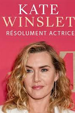 Kate Winslet - Uma Busca Pela Autenticidade (Kate Winslet, résolument actrice)