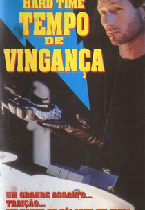 Tempo de Vingança (Hard Time)