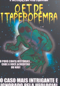 O ET de Itaperopemba (Patrulha Noturna - O ET de Itaperopemba)
